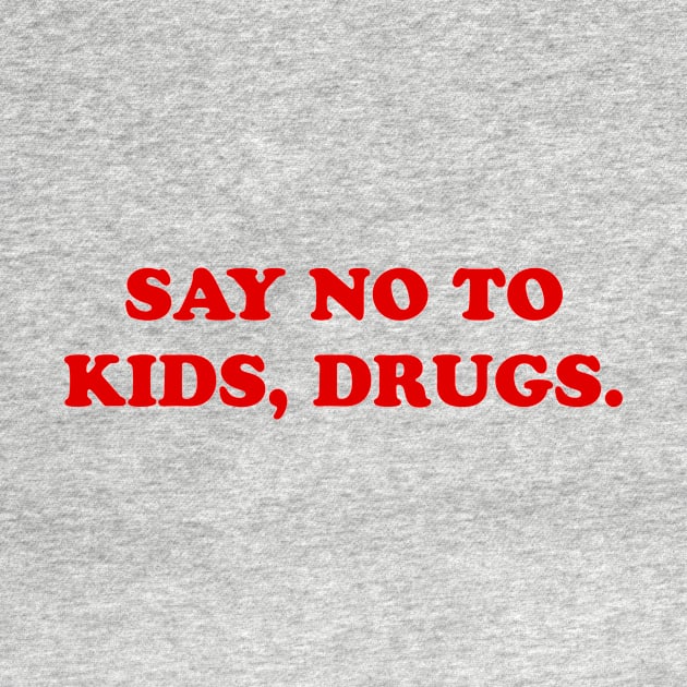 Say no to kids by TheCosmicTradingPost